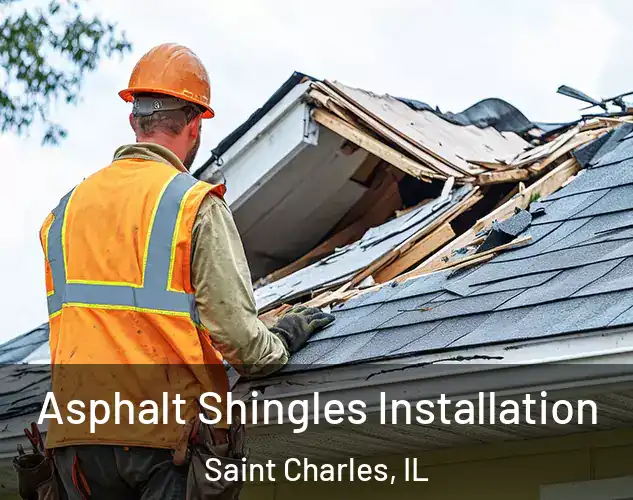  Asphalt Shingles Installation Saint Charles, IL