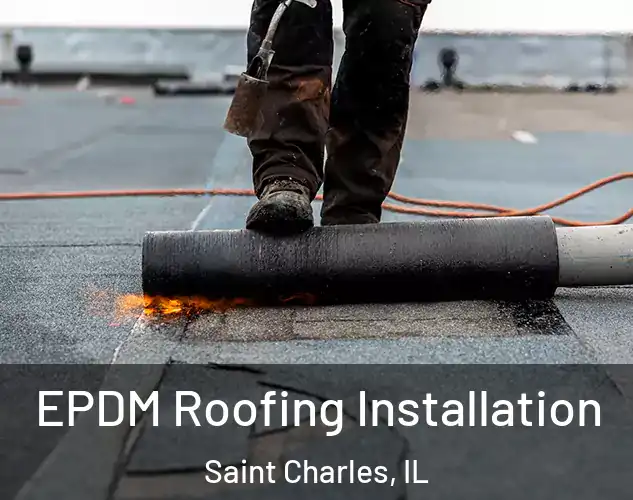  EPDM Roofing Installation Saint Charles, IL