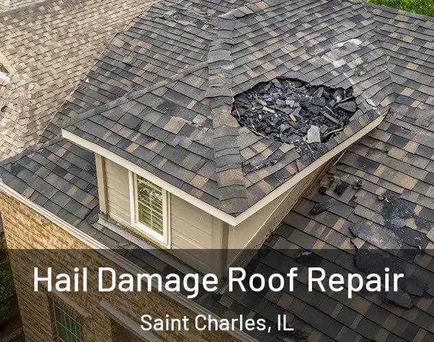  Hail Damage Roof Repair Saint Charles, IL