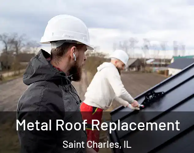  Metal Roof Replacement Saint Charles, IL
