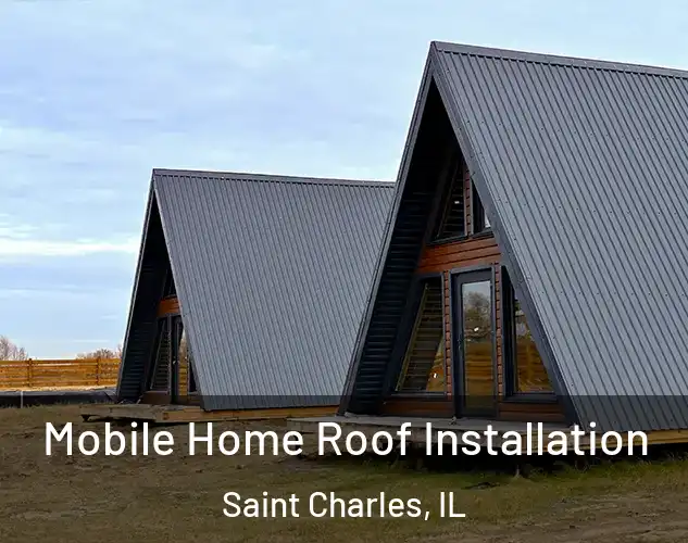  Mobile Home Roof Installation Saint Charles, IL