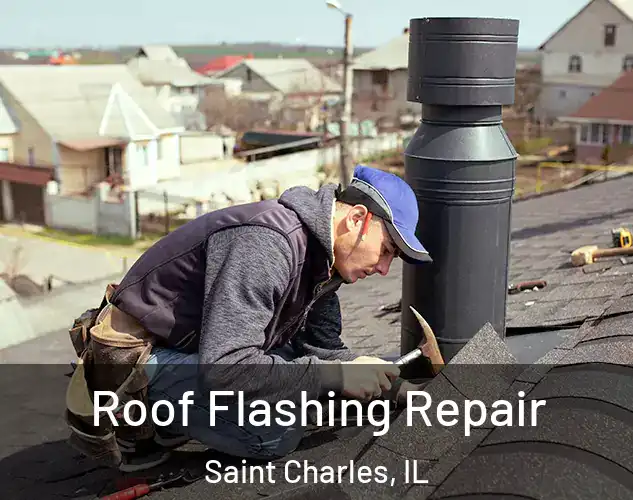  Roof Flashing Repair Saint Charles, IL