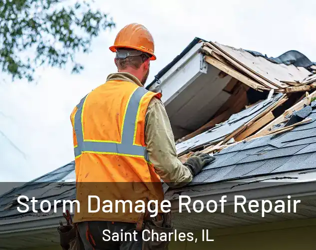  Storm Damage Roof Repair Saint Charles, IL