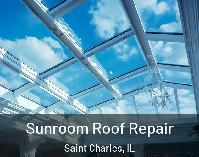  Sunroom Roof Repair Saint Charles, IL